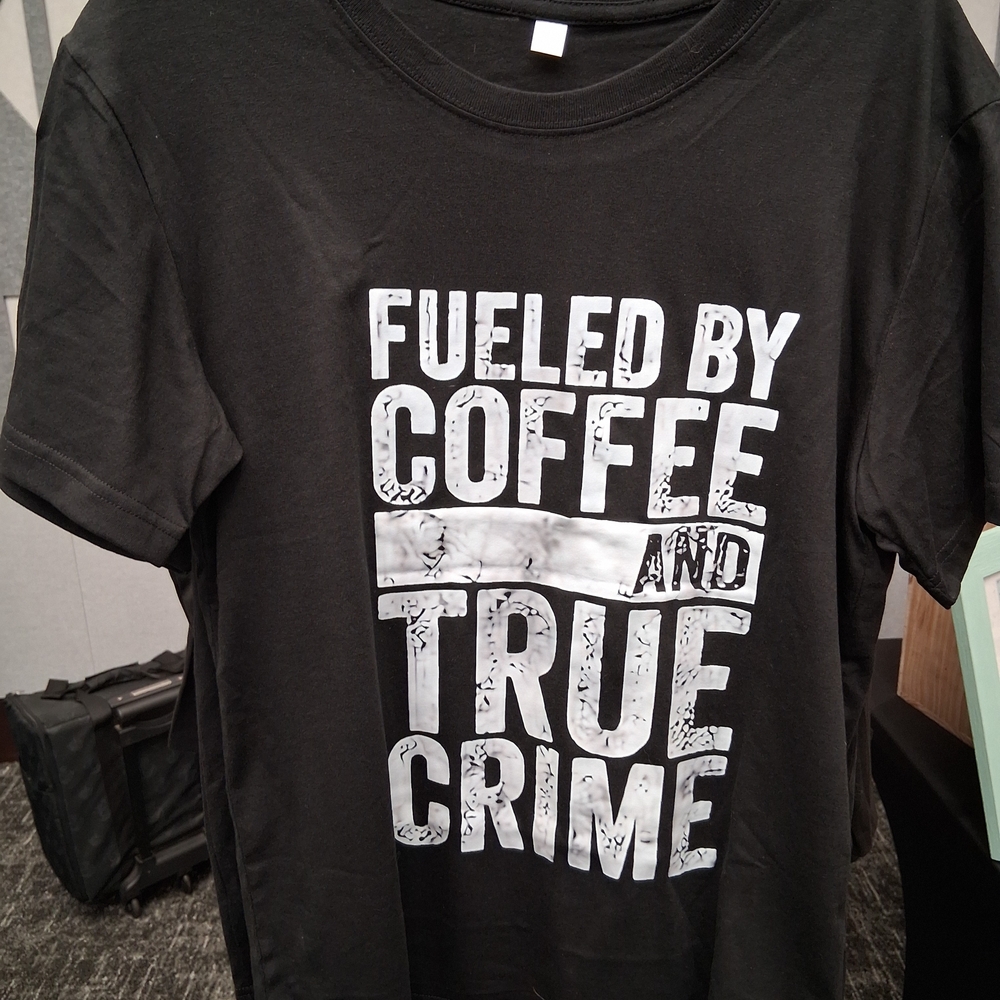 Black Graphic Tee - Fueled by Coffee and True Crime